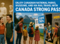 Canada Strong Pass: Your Ultimate Guide to Summer Savings Across Canada
